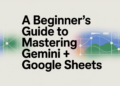 A beginners guide to mastering gemini google sheets 1.png