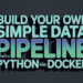 Build your own simple data pipeline with python and docker 1 1.png