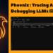 Phoenix tracing and debugging llms like a pro.png