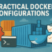 Kdn davies 5 practical docker configurations.png