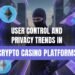 Crypto casinos user control.jpg