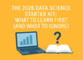 Kdn olumide the 2026 data science starter kit what to learn first and wh feature 3 aecft.png