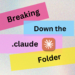 Kdn shittu breaking down the .claude folder.png