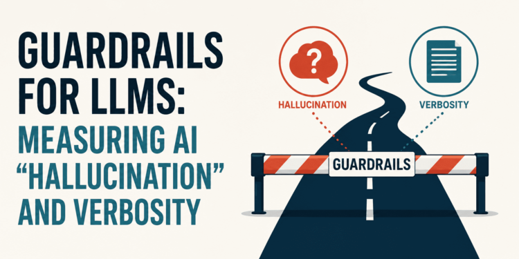 Kdn guardrails for llms measuring ai hallucination and verbosity.png