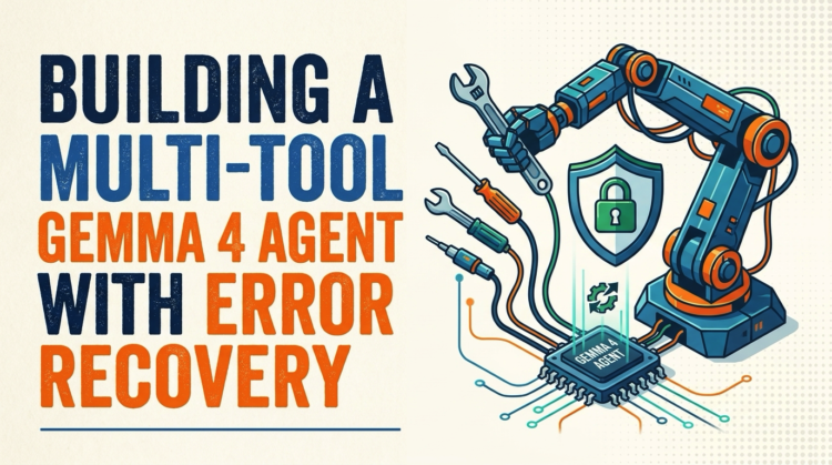 Mlm building a multi tool gemma 4 agent with error recovery.png