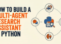 Mlm how to build a multi agent research assistant in python 1024x572.png