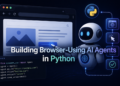 Mlm shittu building browser using ai agents in python 1024x680.png