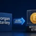 Morgan stanley launches in kind creations for its spot bitcoin etf 1024x576.webp.webp