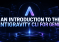 KDN Shittu An Introduction to the Antigravity CLI for Gemini scaled.png
