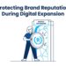 Managing brand reputation during digital expansion featured.jpg