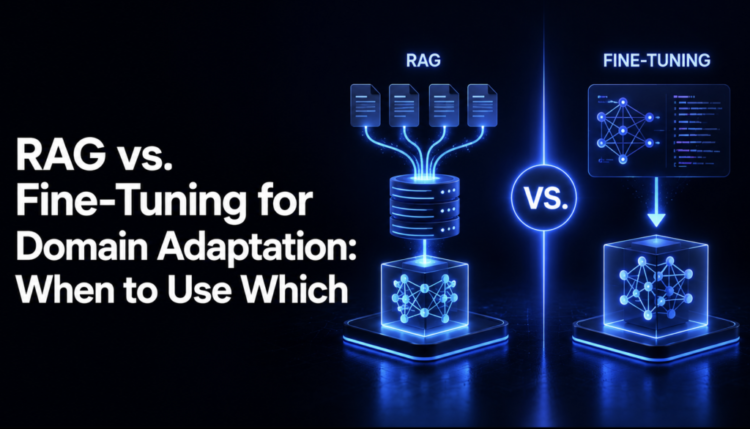 MLM Shittu RAG vs Fine Tuning for Domain Adaptation 1024x586.png