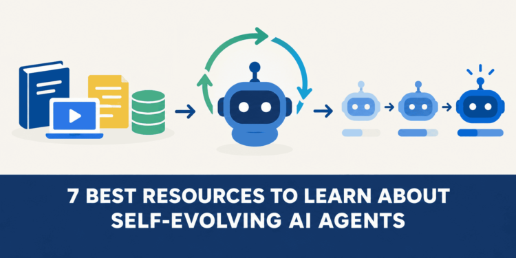 Kdn 7 best resources to learn about self evolving ai agents feature.png